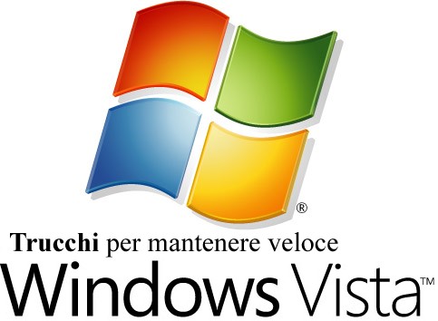 4 Trucchi per mantenere veloce Windows Vista