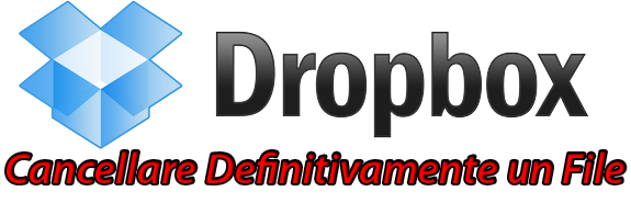 Come Cancellare Definitivamente (o Ripristinare un file Cancellato) in Dropbox