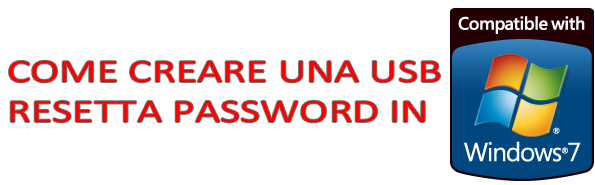 Come creare una USB Resetta Password in Windows Vista/7