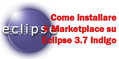 Come installare il Marketplace su Eclipse 3.7 Indigo
