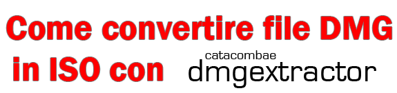 Come convertire file DMG in ISO con DMGExtractor