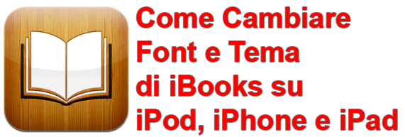 Come Cambiare Font e Tema di iBooks su iPod, iPhone e iPad