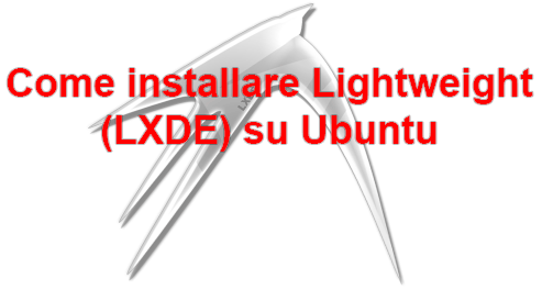 Come installare Lightweight (LXDE) su Ubuntu