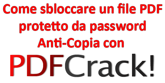 Come sbloccare un file PDF protetto da password Anti-Copia