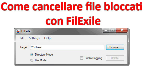 Come cancellare File bloccati o con nome invalido con FilExile