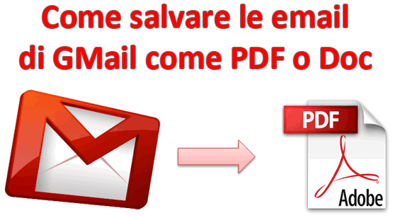 Come salvare le email di GMail come PDF o Doc