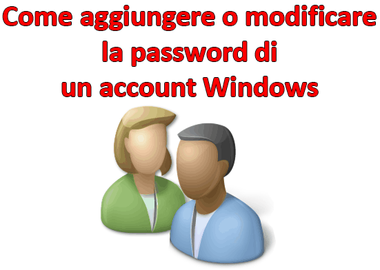 Come aggiungere o modificare la password di un account Windows