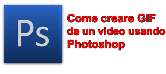 Come creare GIF da un video usando Photoshop
