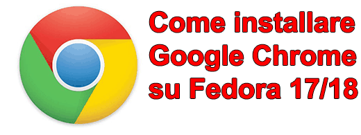 Come installare Google Chrome su Fedora 17/18