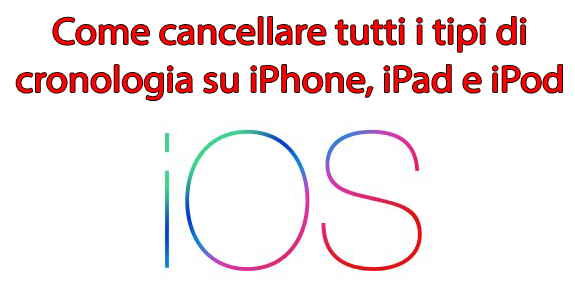 Come cancellare tutti i tipi di cronologia su iPhone, iPad e iPod