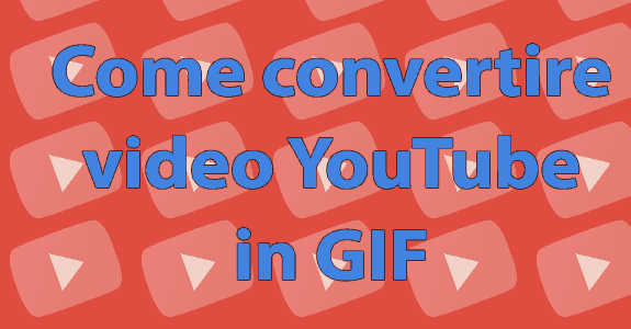 Come convertire video YouTube in GIF