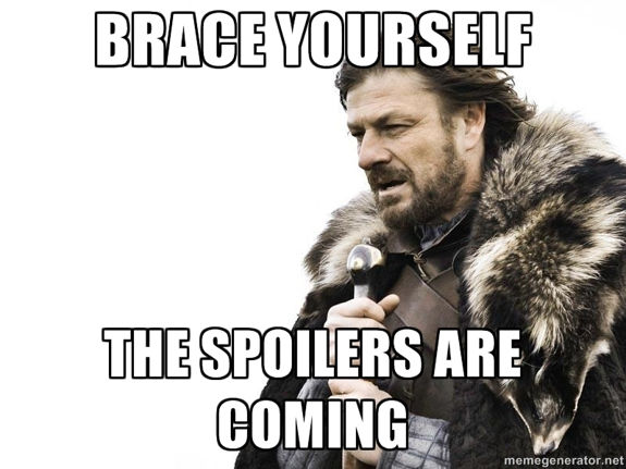 Brace-Yourself-the-Spoiler-are-coming